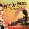 Western Legends - Ante Up 2 Western Legends - Ante Up -Toy Shop 10039